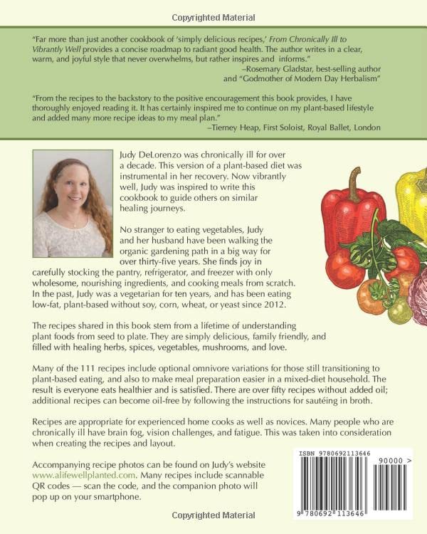 From Chronically Ill to Vibrantly Well: Recovery Through a Plant-Based Diet: Simply Delicious Recipes with Omnivore Variations No Soy, Corn, Wheat, Yeast