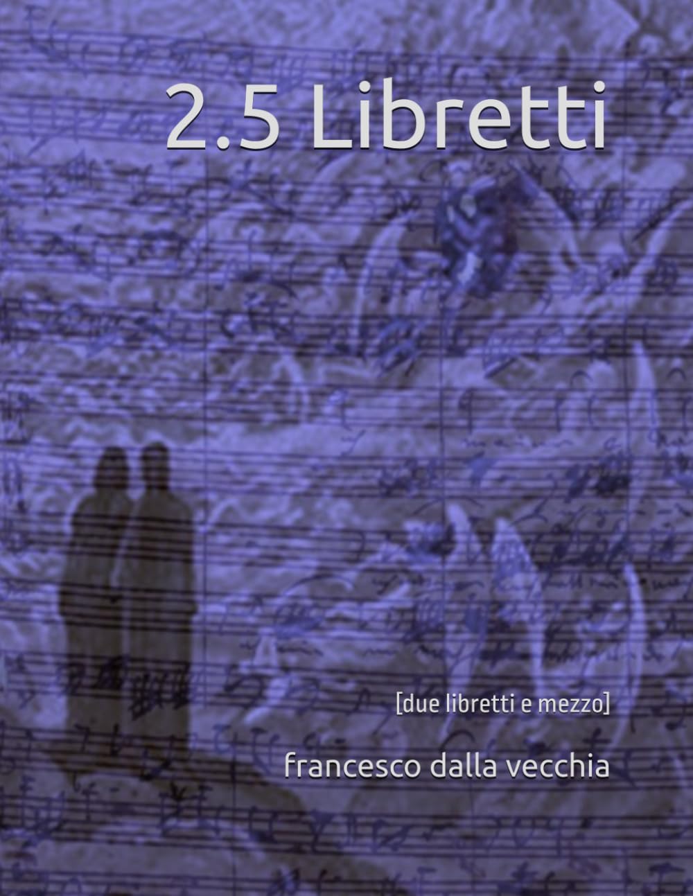 2.5 Libretti: [due libretti e mezzo]