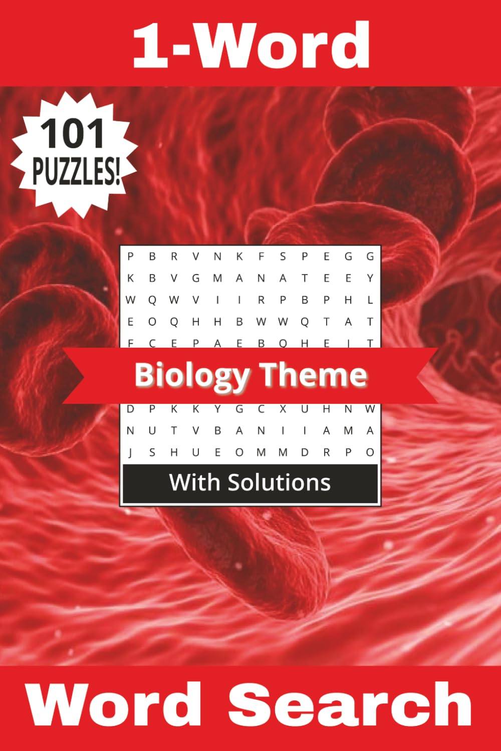 1-Word Word Search Book Biology Theme: 101 Relaxing Puzzles For You To Enjoy! Discover Biological Concepts About Life From Cells To Ecosystems! ... Pages (Wonderful 1-Word Word Search Books)