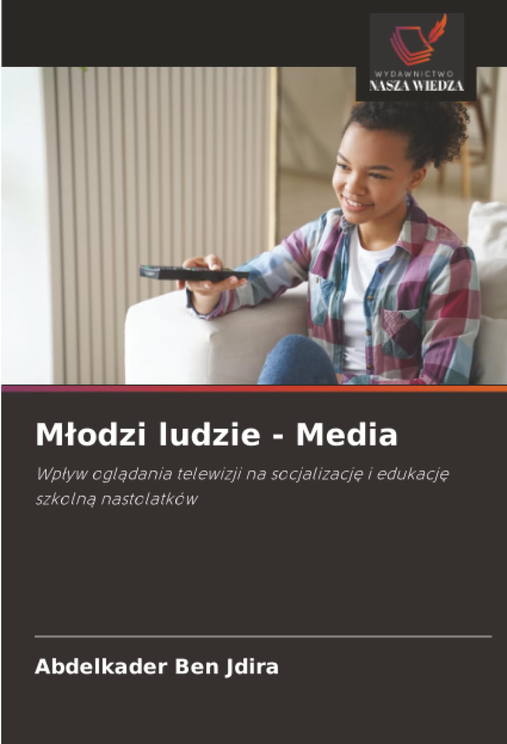 Młodzi ludzie - Media: Wpływ oglądania telewizji na socjalizację i edukację szkolną nastolatków