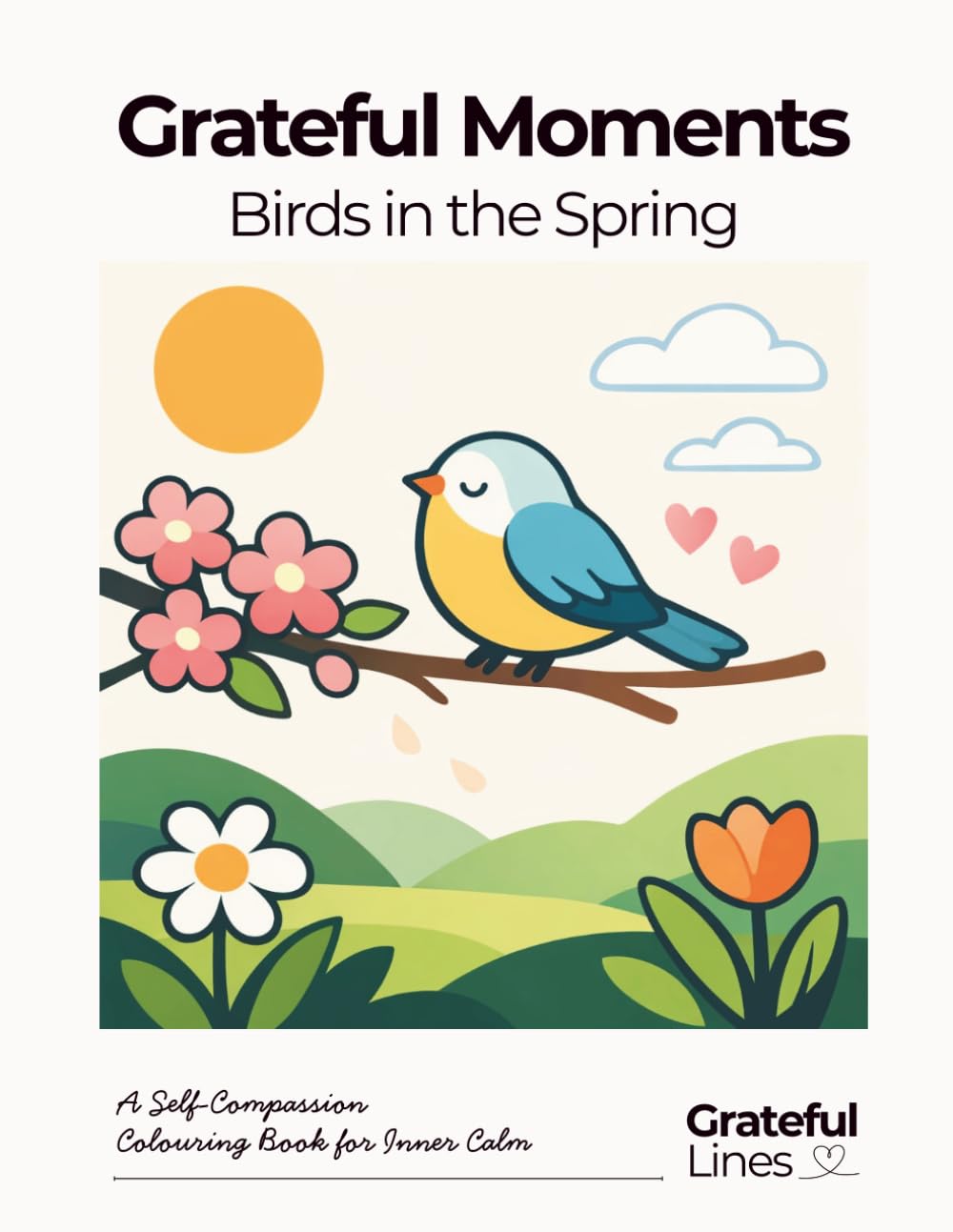 Spring Birds Adult and Kids Colouring Book: Help calm the mind, support stress relief and gentle reflection | 8.5 x 11 in | 45+ colouring page (Grateful Lines)