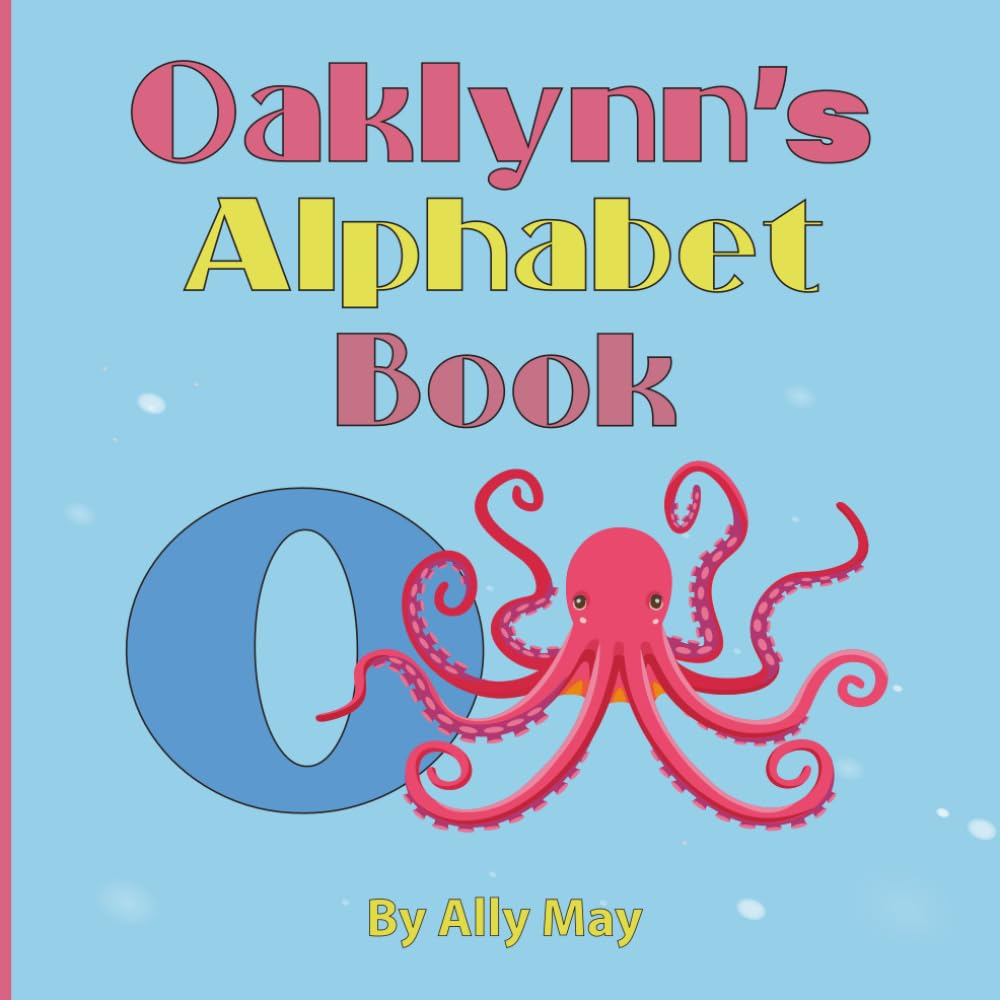 Oaklynn's Alphabet Book: A Personalized Animal Alphabet and Numbers