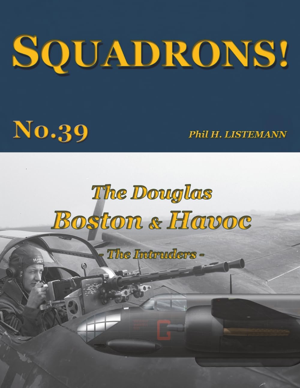 The Douglas Boston & Havoc: The Intruders: 39 (SQUADRONS!)