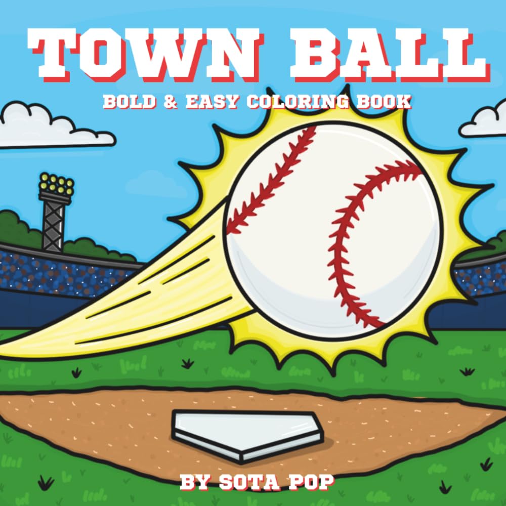 Town Ball: Bold & Easy Sports Coloring Book for Kids & Adults