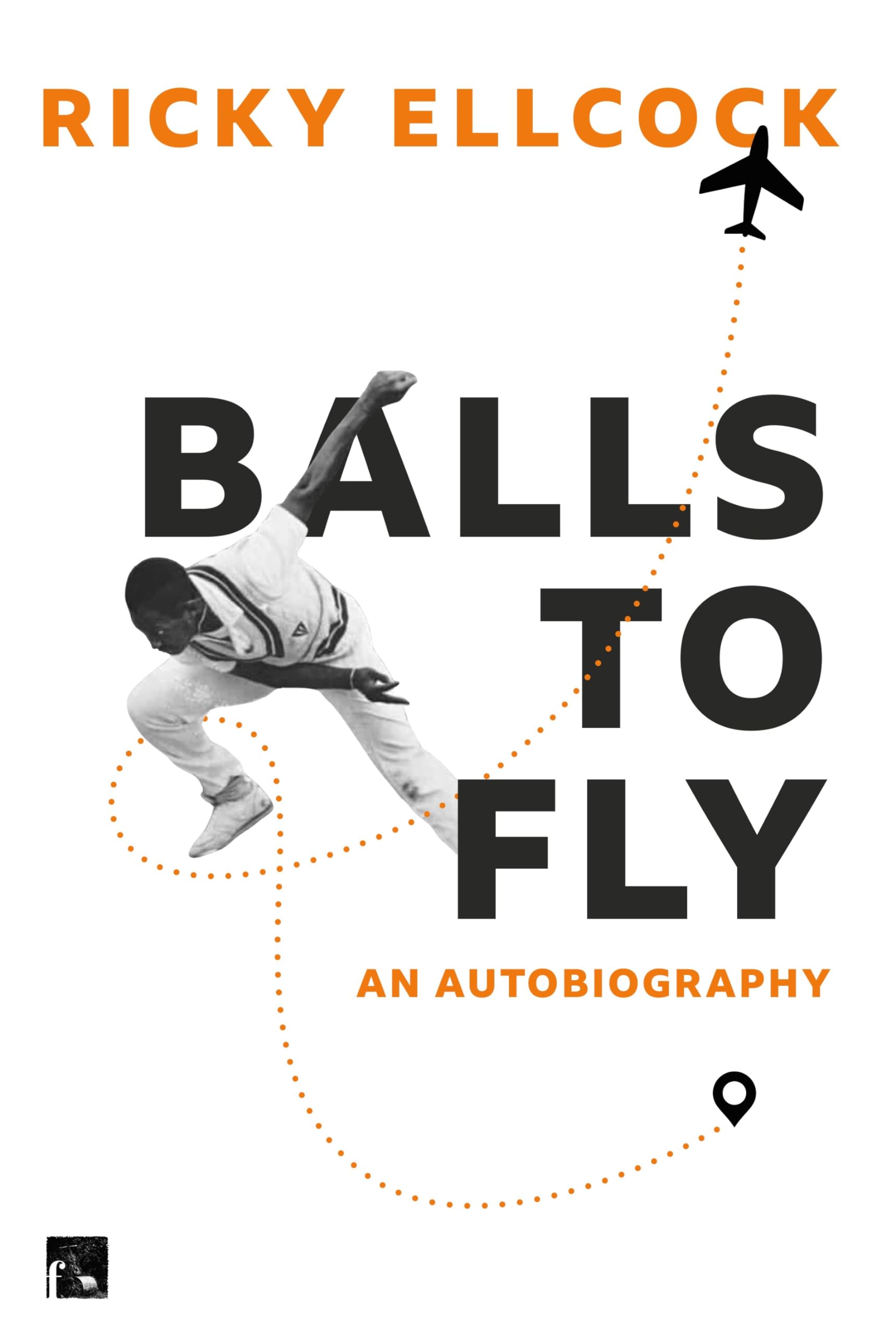 Balls to Fly Ricky Ellcock - an Autobiography by Ricky Ellcock (Hardback Book)