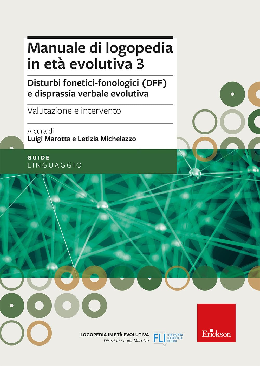 Manuale di logopedia in età evolutiva. Disturbi fonetici-fonologici (DFF) e disprassia verbale evolutiva. Valutazione e intervento (Vol. 3)