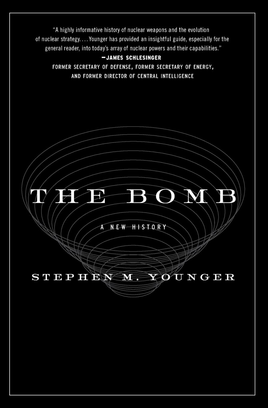 The Bomb: A New History – A Weapons Designer's Perspective on Nuclear Policy and National Security cover