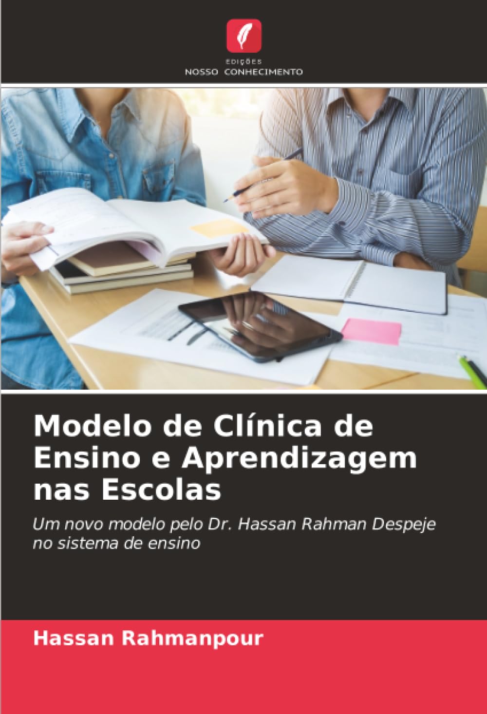 Modelo de Clínica de Ensino e Aprendizagem nas Escolas: Um novo modelo pelo Dr. Hassan Rahman Despeje no sistema de ensino