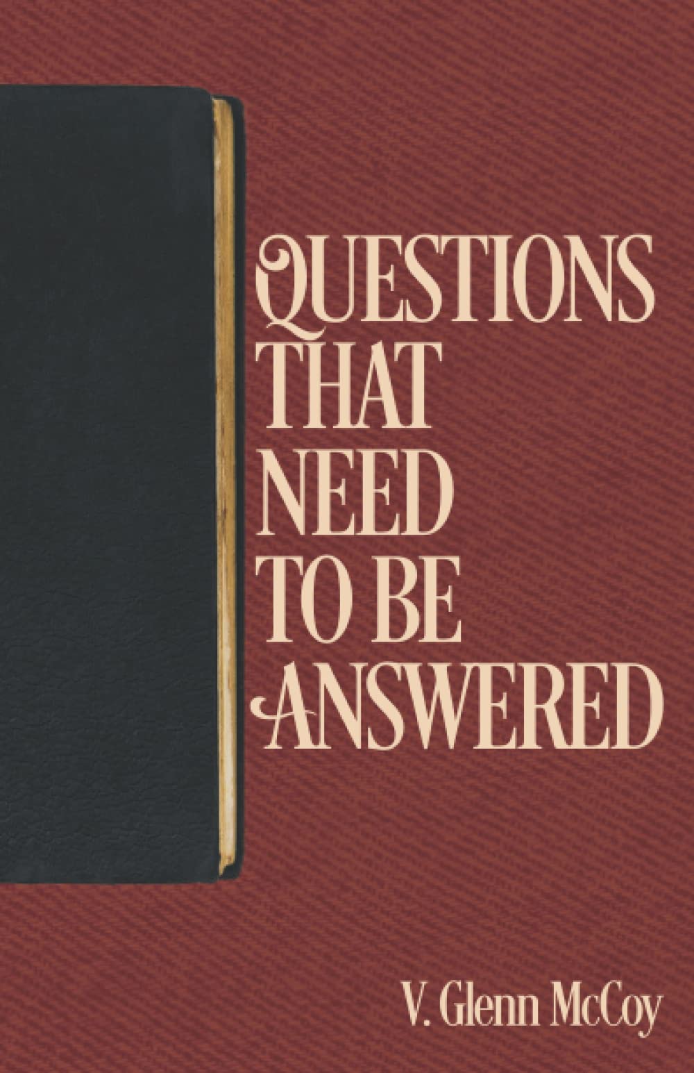 Questions That Need to Be Answered