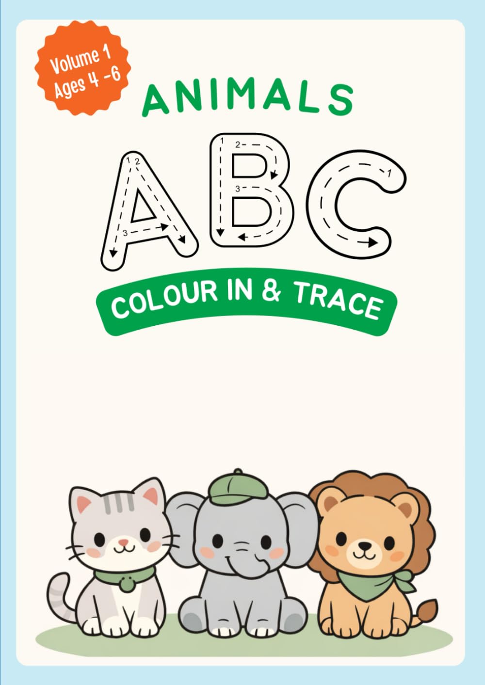 Animals ABC Colour In & Trace: An Alphabet Tracing and Colouring Book for Ages 4–6