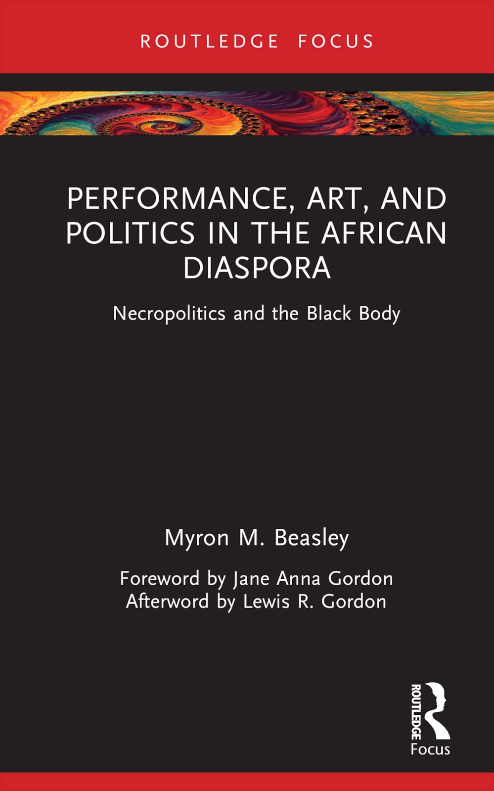 Performance, Art, and Politics in the African Diaspora (Routledge Focus on Art History and Visual Studies)