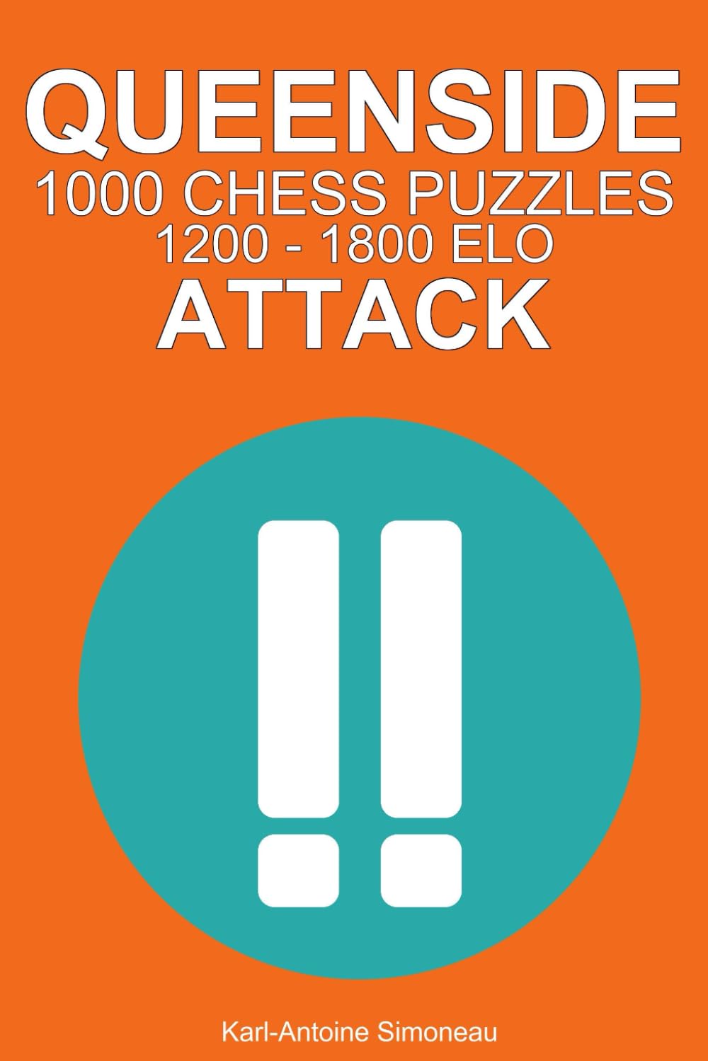 Queenside Attack Tactics: 1000 Puzzles from 1200 - 1800 ELO (Tactics by Theme)