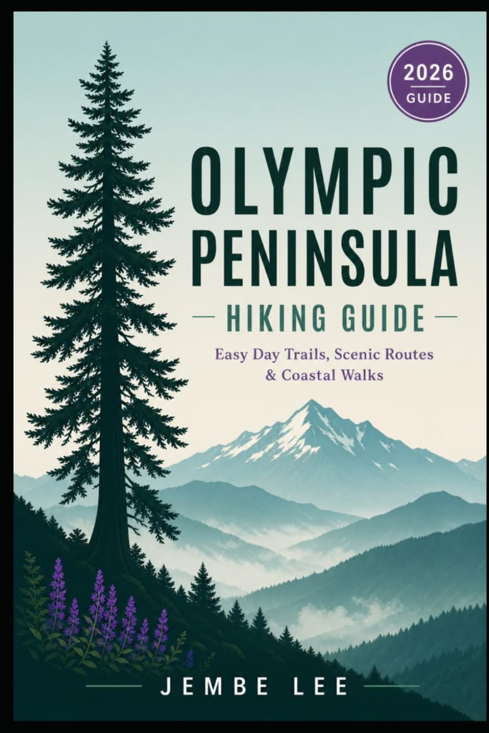Olympic Peninsula Hiking Guide: Easy Day Trails, Scenic Routes & Coastal Walks