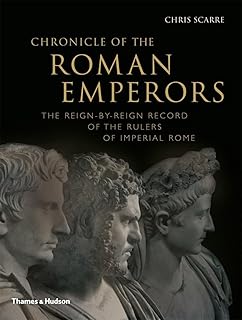 Chronicle of the Roman Emperors: The Reign-by-Reign Record of the Rulers of Imperial Rome