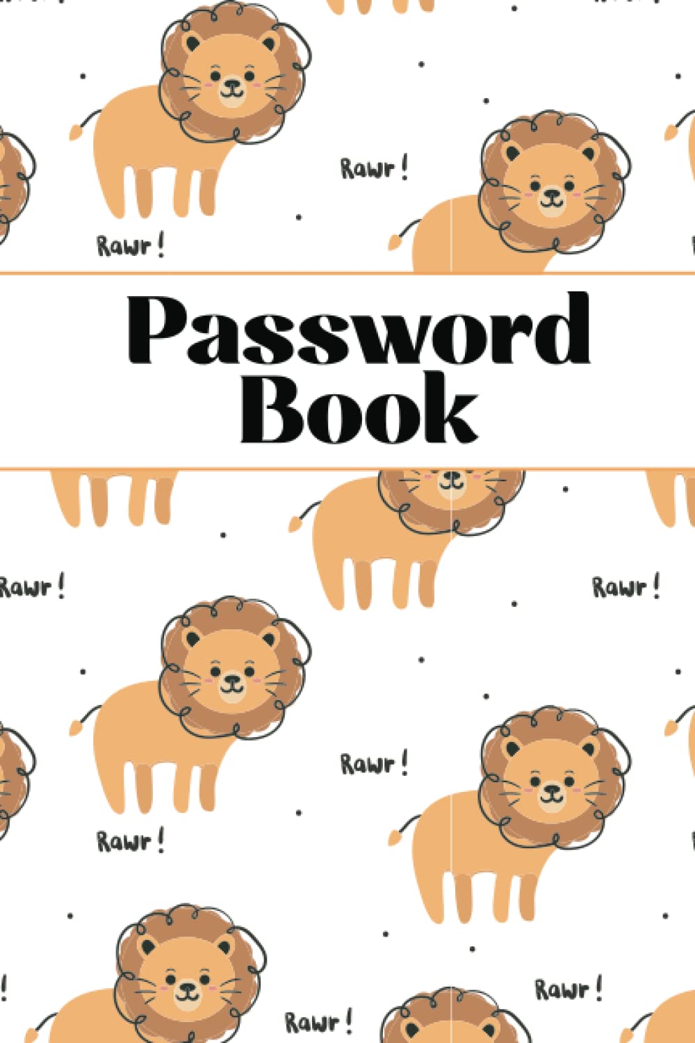Password Book: Cute Lion Password Book | Password Keeper Journal Notebook for Internet Login and Organizer for Usernames