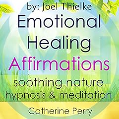 Emotional Healing Positive Affirmations Audiolibro Por Joel Thielke arte de portada