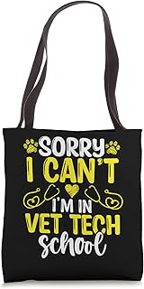 Sorry I cant Im in Vet Tech School Funny Vet Students Tote Bag