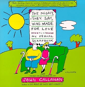 Paperback The Night, They Say, Was Made for Love: Plus My Sexual Scrapbook Book