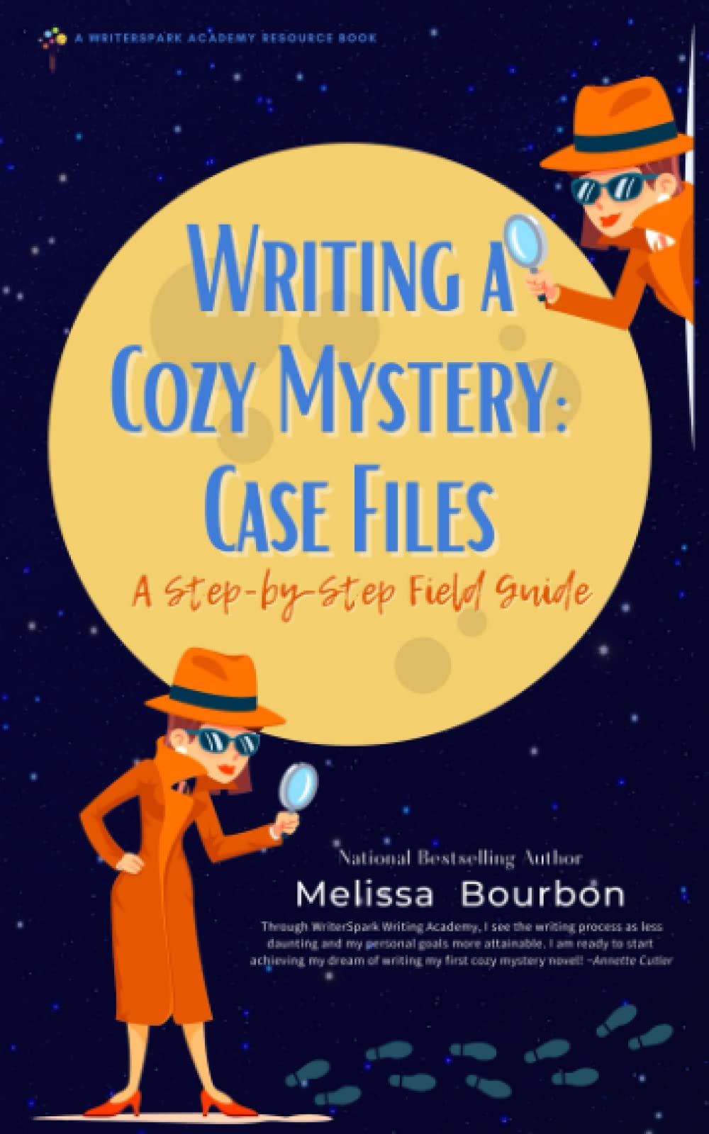 Writing a Cozy Mystery: Case Files: A Step-by-Step Field Guide (WriterSpark Resource Books)