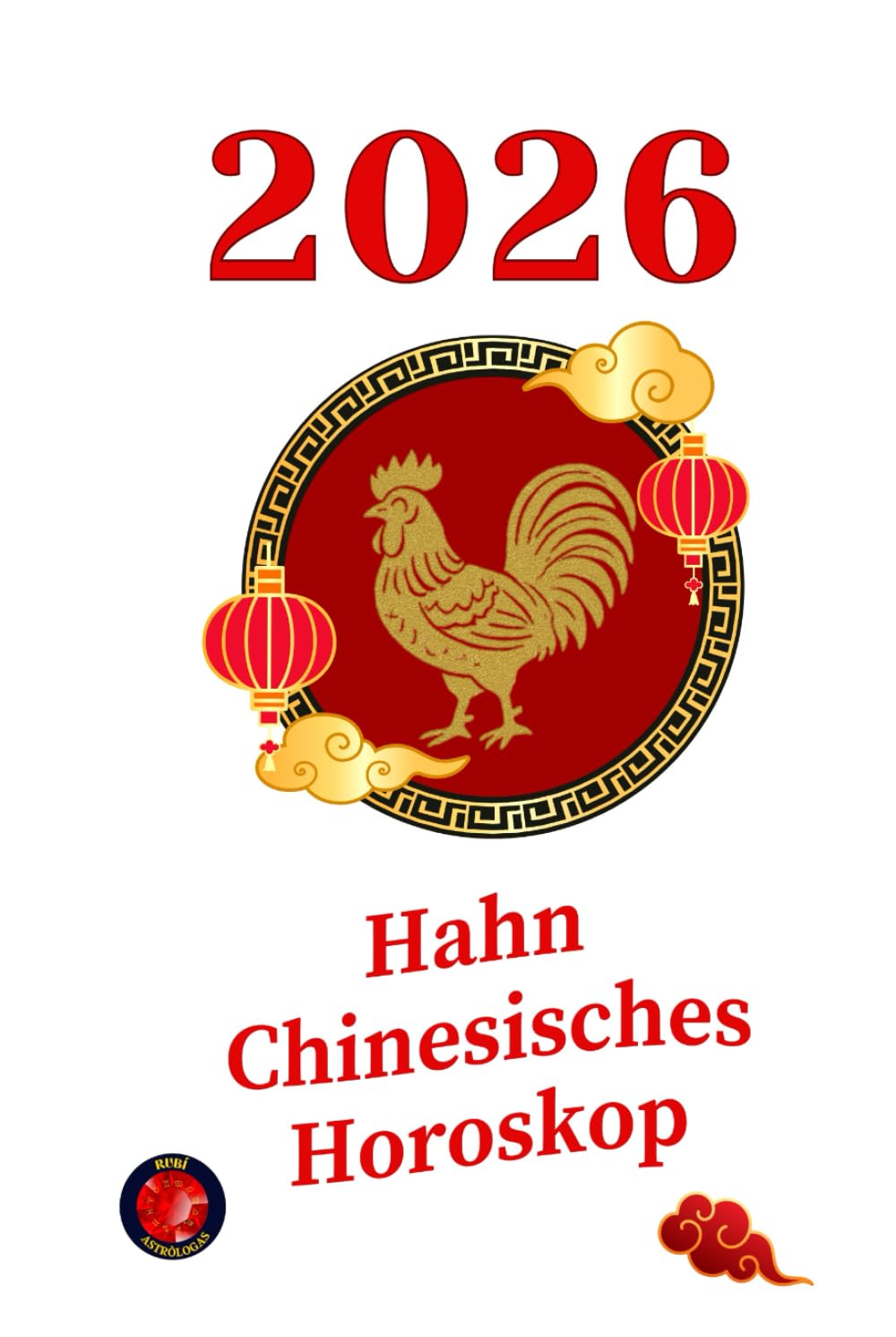 Hahn chinesisches Horoskop 2026