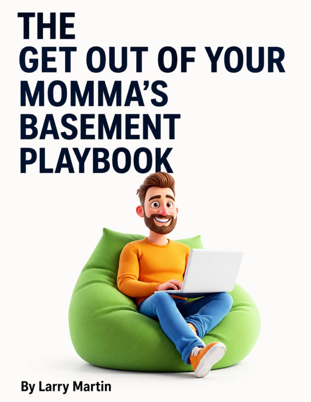 The Get Out of Your Momma's Basement Playbook (The Relentless College Success Series)