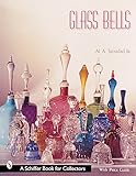Glass Bells (A Schiffer Book for Collectors)