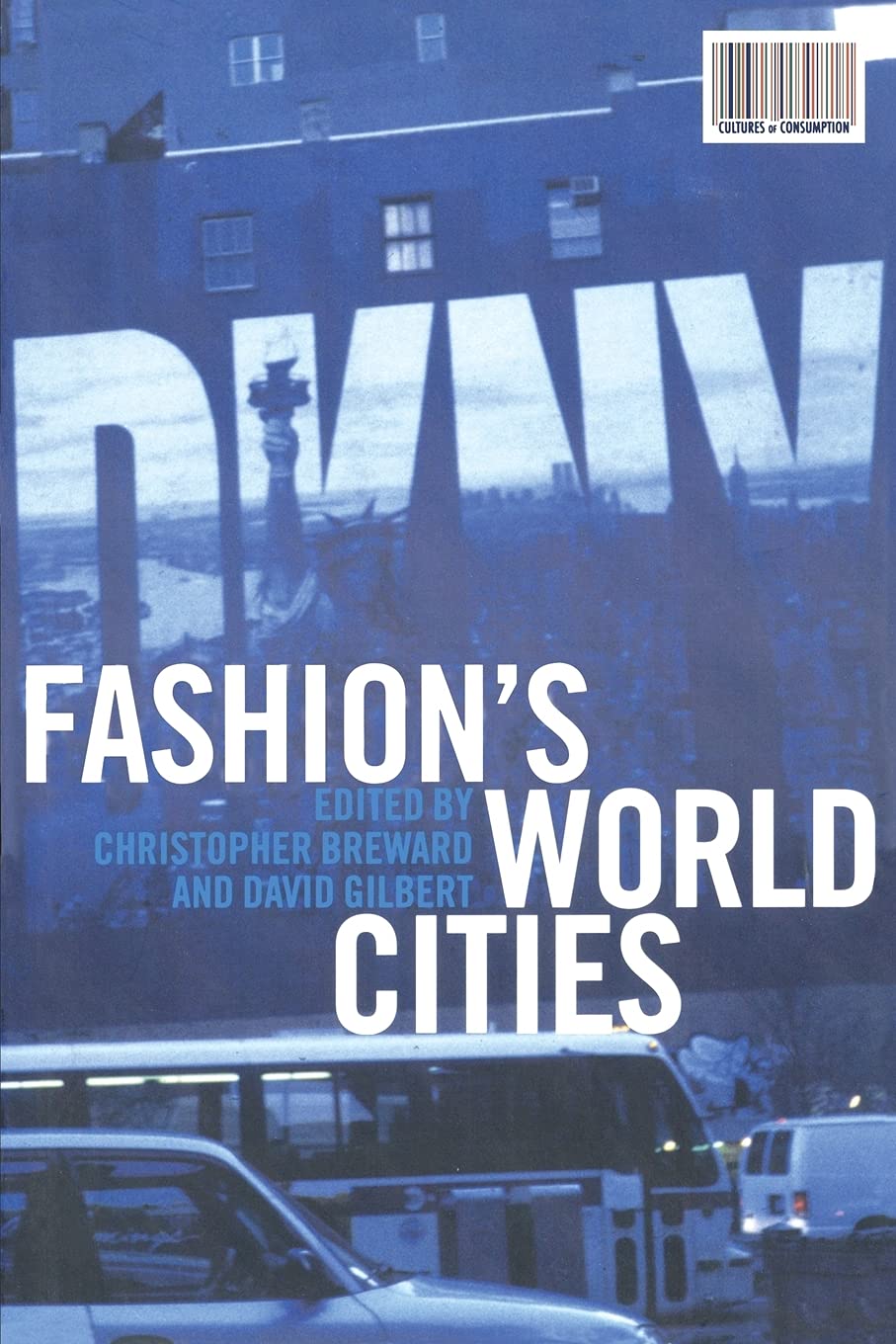 Fashion's World Cities: v. 3 (Cultures of Consumption Series)
