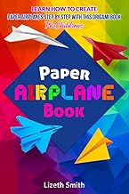 Paper Airplane Book : Learn How To Create Paper Airplanes Step By Step with this origami book for childrens
