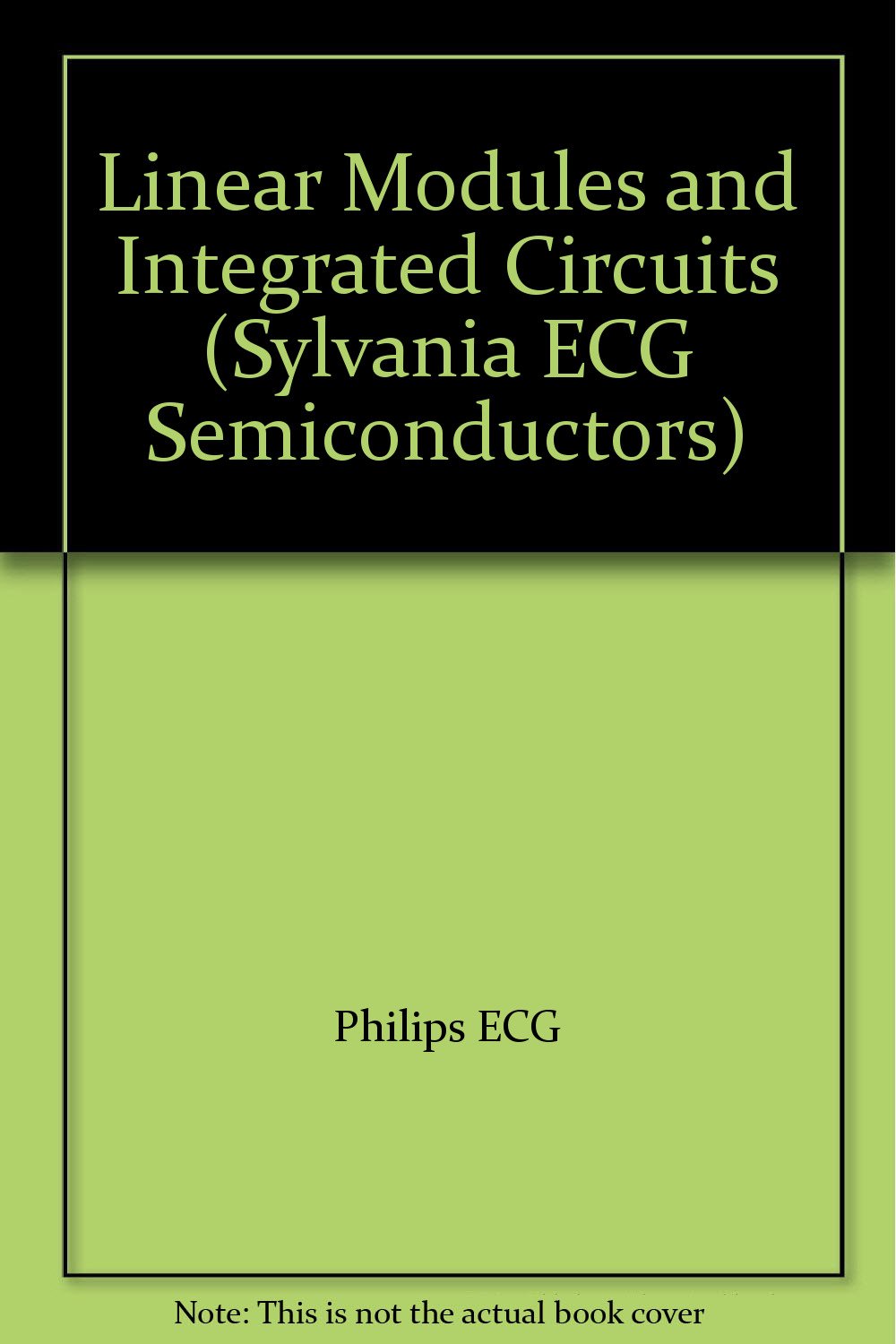 Linear Modules and Integrated Circuits (Sylvania ECG Semiconductors)