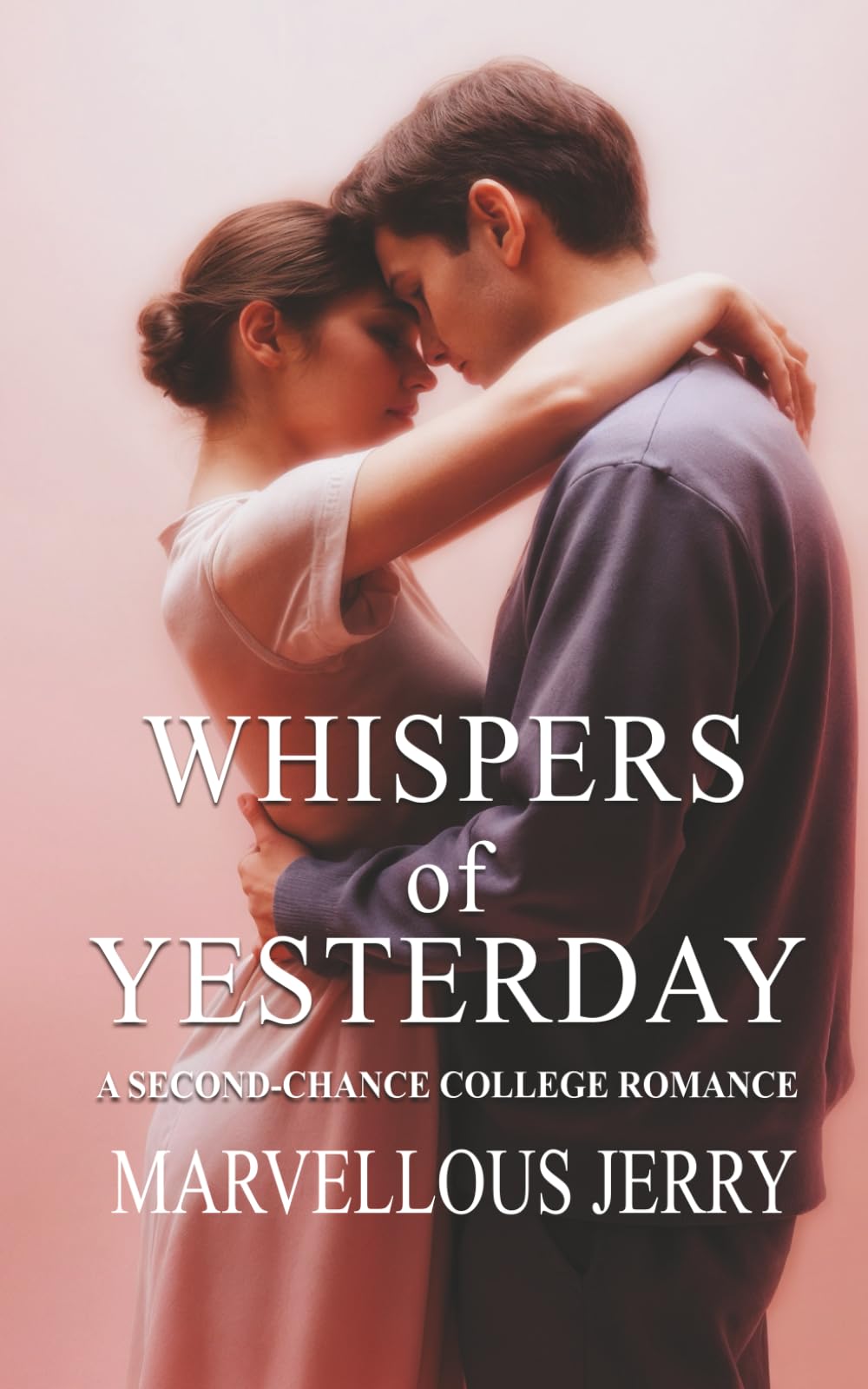 Whispers of Yesterday: A Passionate Second Chance College Romance