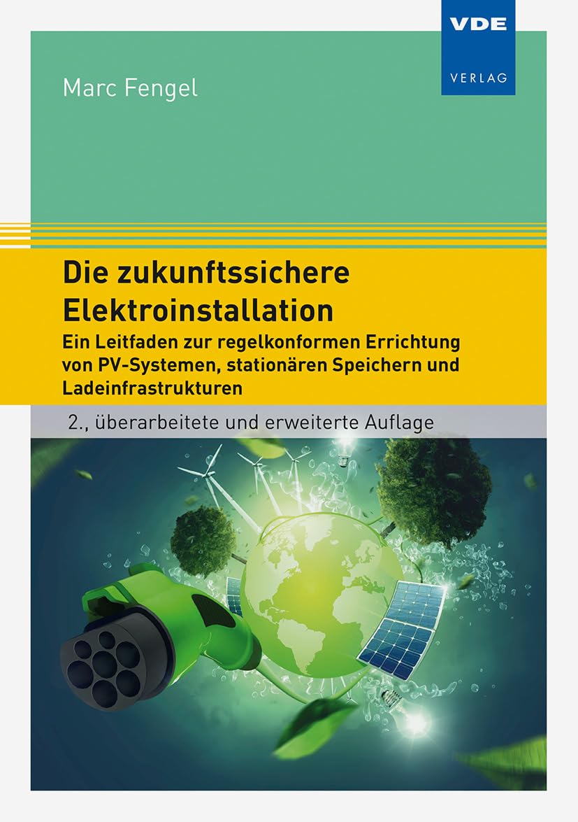 Die zukunftssichere Elektroinstallation: Ein Leitfaden zur regelkonformen Errichtung von PV-Systemen, stationären Speichern und Ladeinfrastrukturen