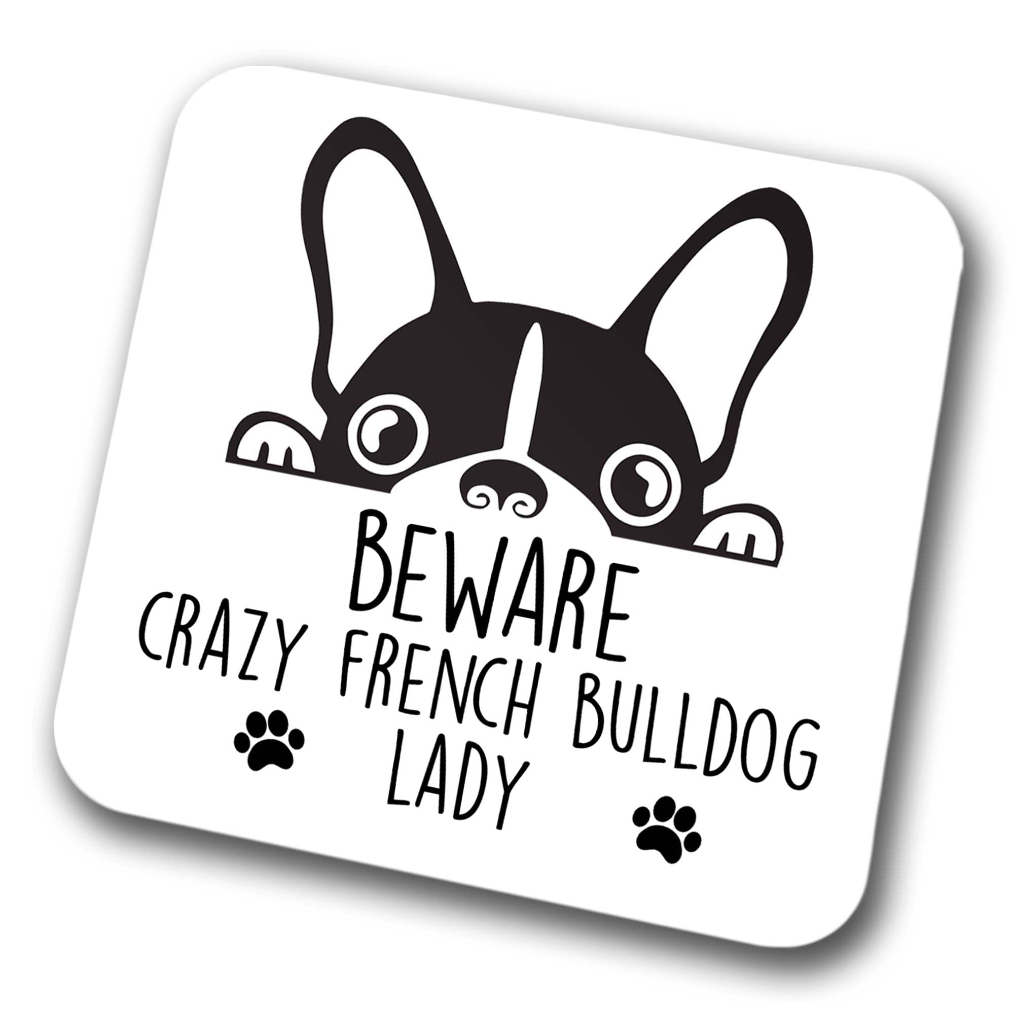 Faithful Prints Boys Frenchie Beware Crazy Frenchie Lady Coaster Pet Present French Bull Dog Mum Dad Friend Joke Funny Gift Birthday Christmas, Hardboard Coaster