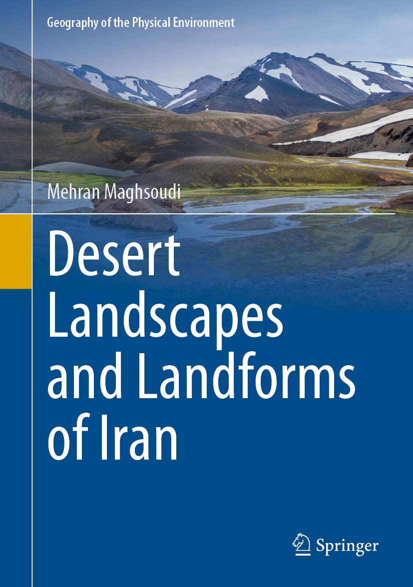 Desert Landscapes and Landforms of Iran (Geography of the Physical Environment) (English Edition)
