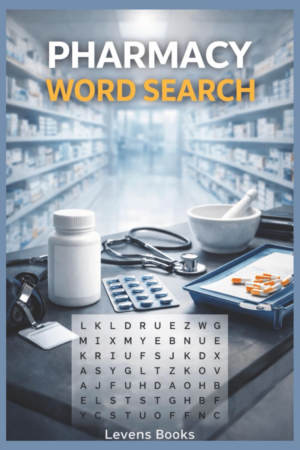 Pharmacy Word Search for Adults: 55 Pharmaceutical & Medical Puzzles | Drug Names, Pharmacy Terms & Healthcare Vocabulary | An Educational Activity Book