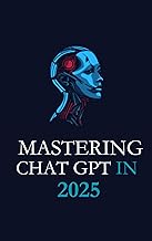 Mastering ChatGPT in 2025: The Ultimate Guide to AI Prompts, Productivity Hacks, and Side Hustles