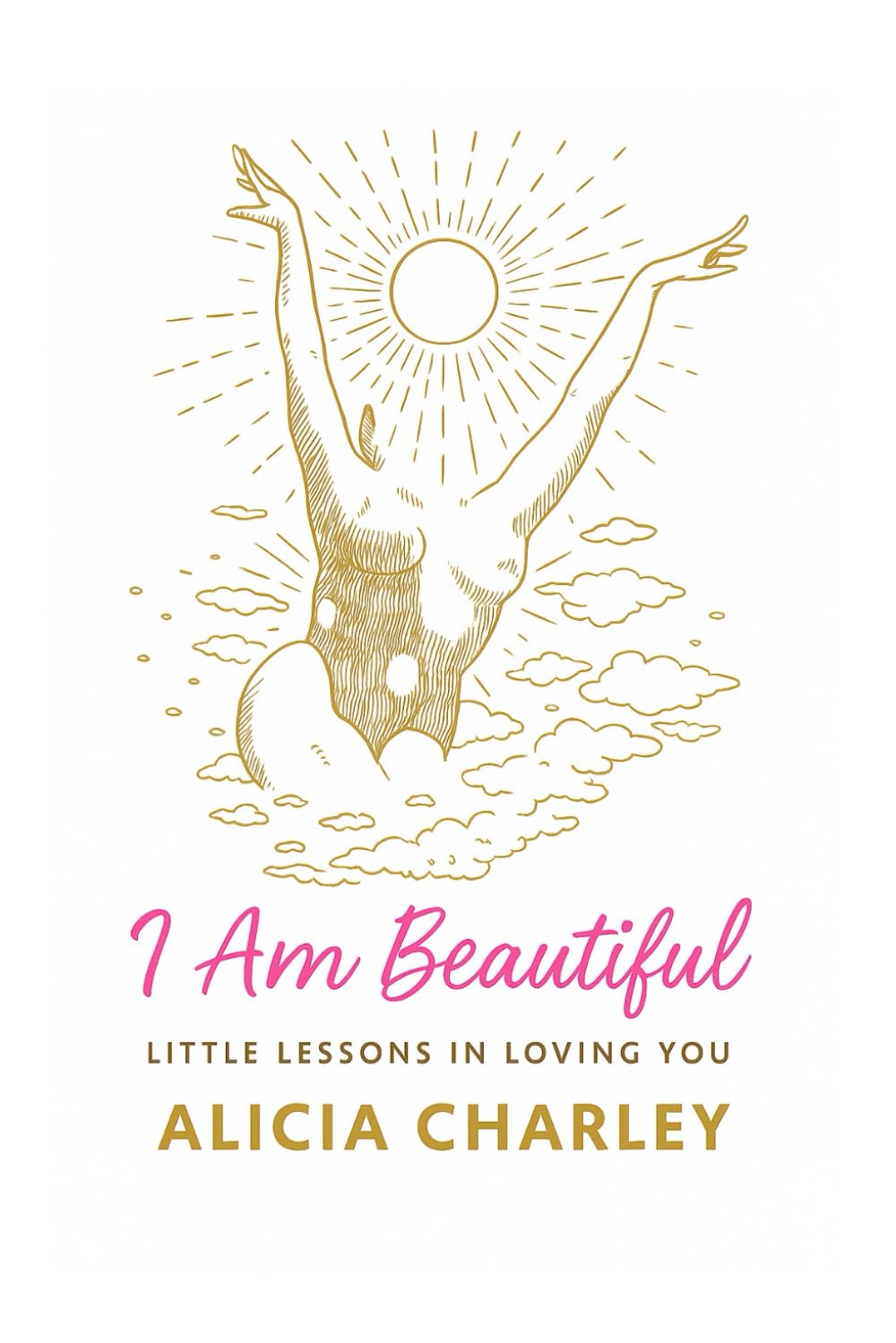 I Am Beautiful: Little lessons in loving you