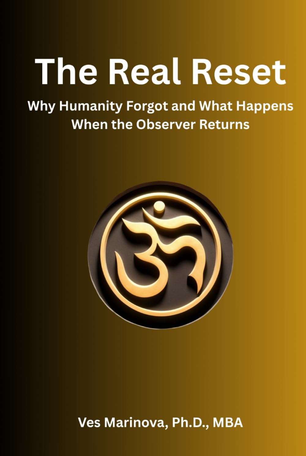 The Real Reset: Why Humanity Forgot and What Happens When the Observer Returns