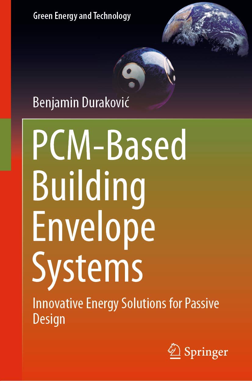 PCM-Based Building Envelope Systems: Innovative Energy Solutions for Passive Design (Green Energy and Technology)
