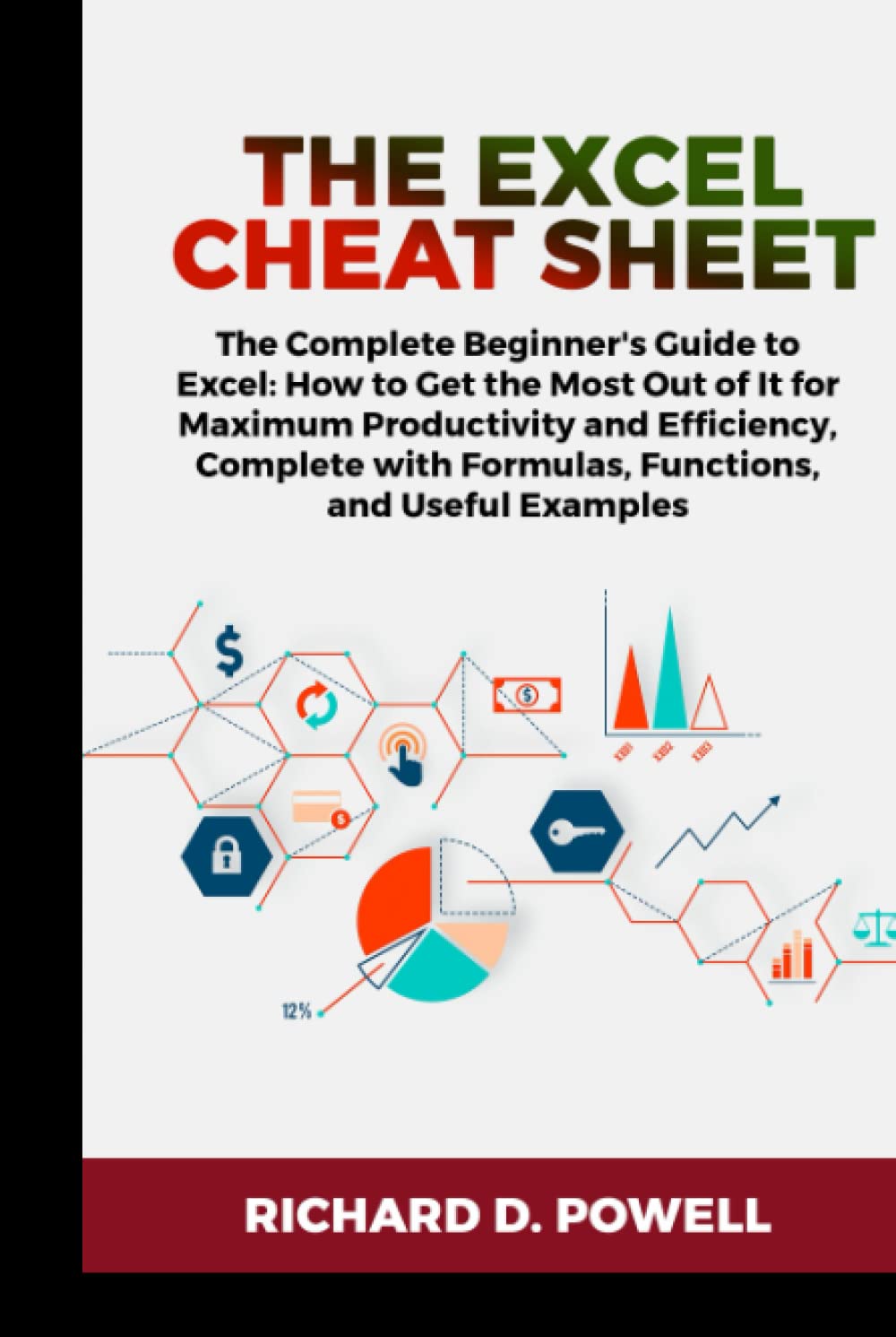Buy The Excel Cheat Sheet: The Complete Beginner's Guide to Excel: How ...