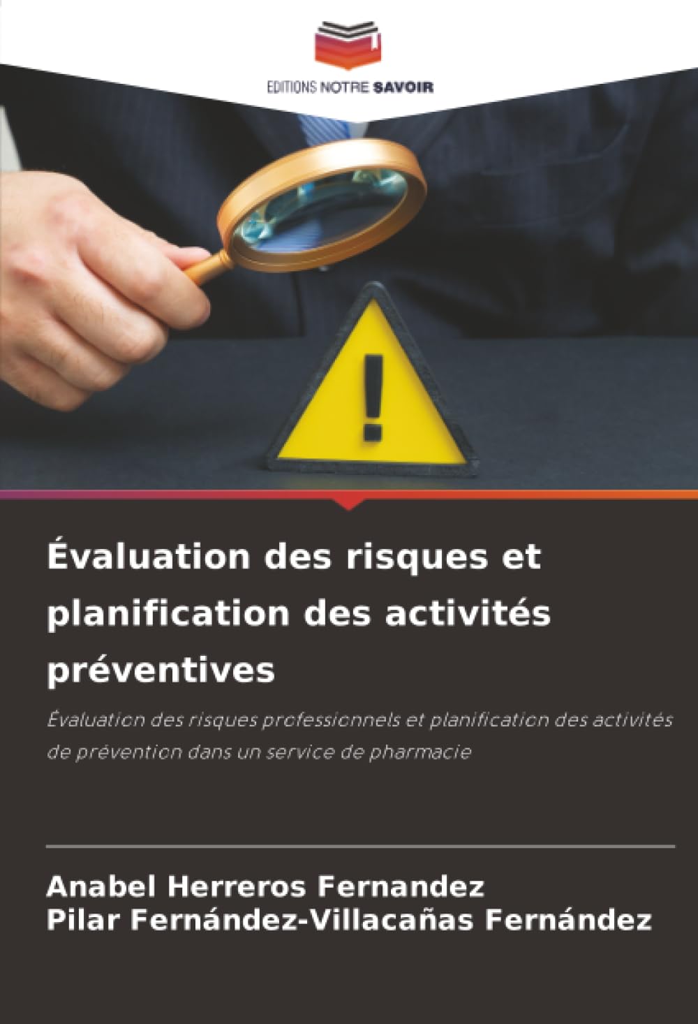 Évaluation des risques et planification des activités préventives: Évaluation des risques professionnels et planification des activités de prévention dans un service de pharmacie