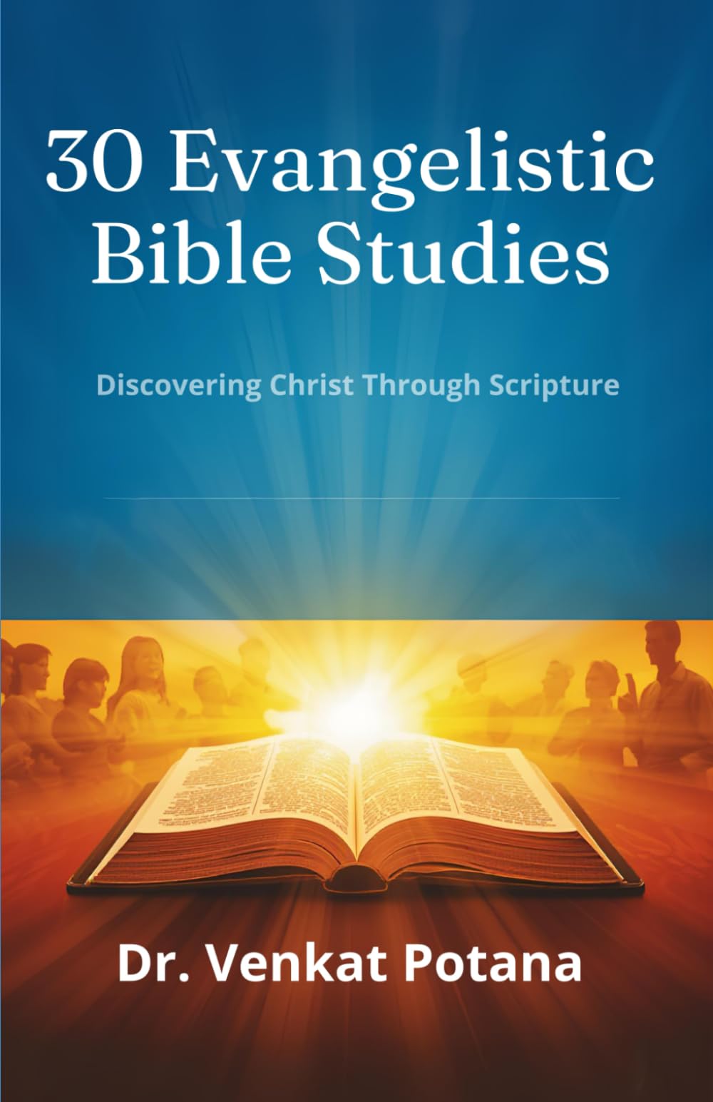 30 Evangelistic Bible Studies: Discovering Christ Through Scripture