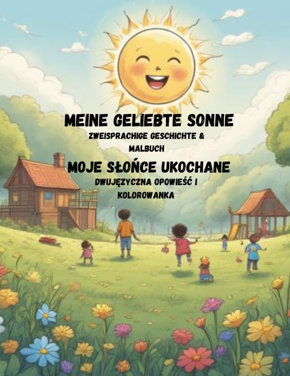 Meine gelibte sonne / Słońce moje ukochane: Zweisprachige Geschichte & Malbuch / dwujęzyczna opowieść i kolorowanka (Świat w Twoich kolorach / The World in Your Colors / Welt in deinen Farben)