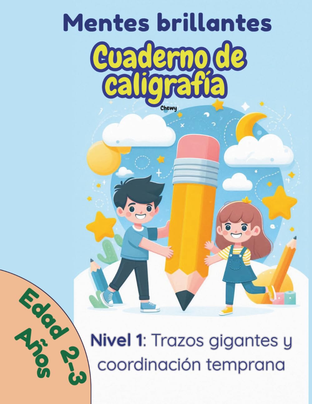 MENTES BRILLANTES — Cuaderno 1: Trazos Gigantes y Coordinación Temprana: Libro de Grafomotricidad y Estimulación Temprana para Niños de 2 a 3 Años | ... (Mentes Brillantes — Geometría Cognitiva)