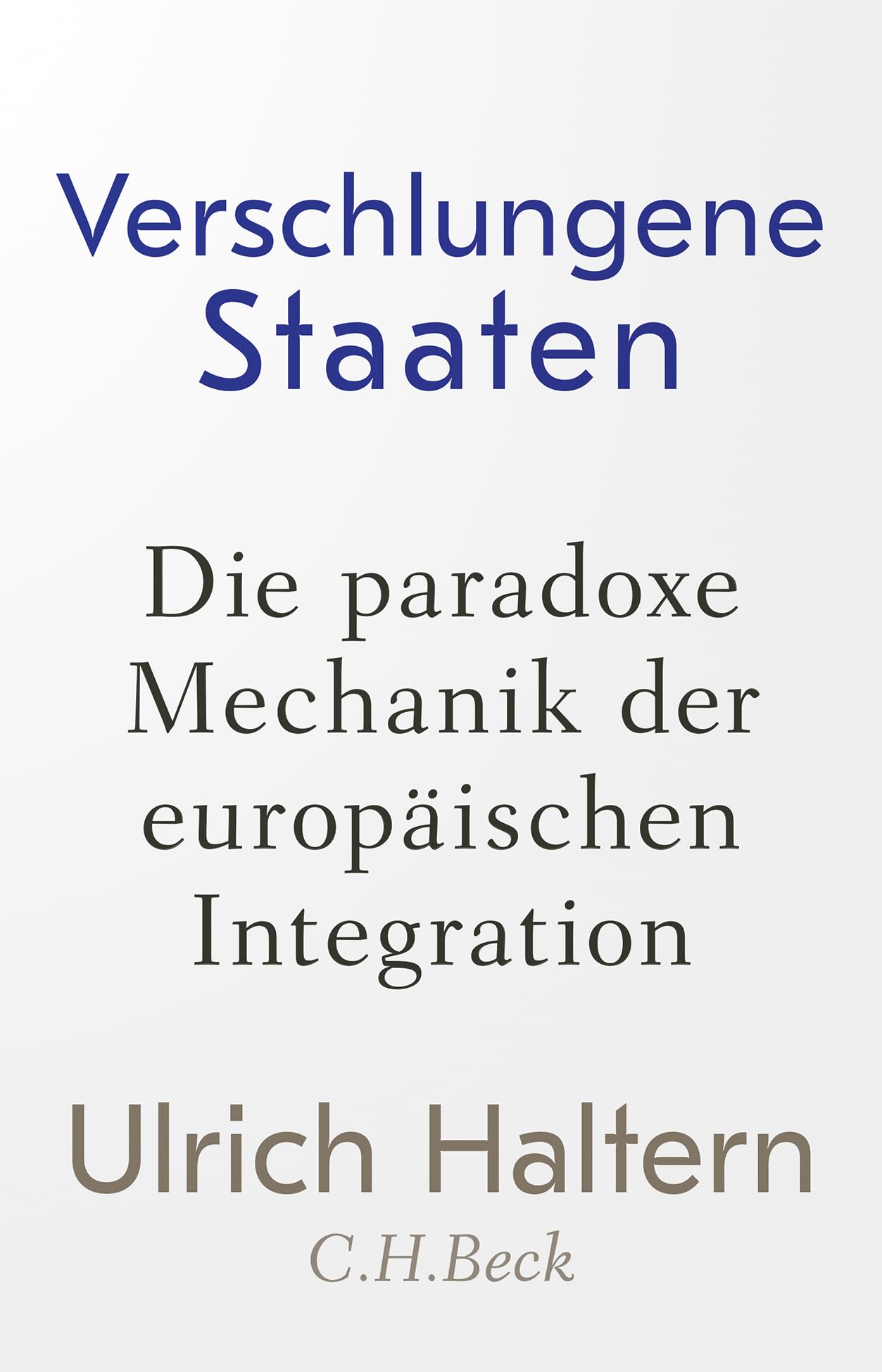 Verschlungene Staaten: Die paradoxe Mechanik der europäischen Integration