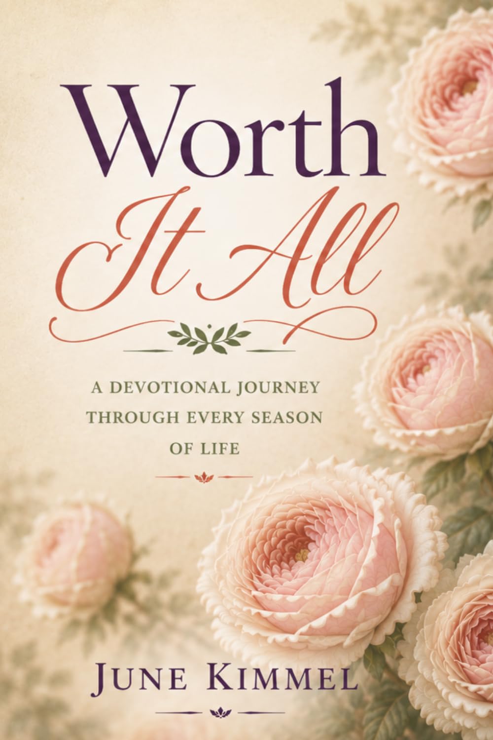 Worth It All: A Devotional Journey of Grace, Faithfulness, and Hope