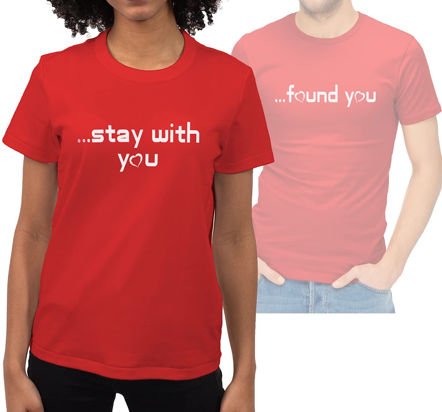 GenericFound You Stay With You Round Crew Neck T Shirt Valentines Date Day for Couple with Front Vinyl Printing