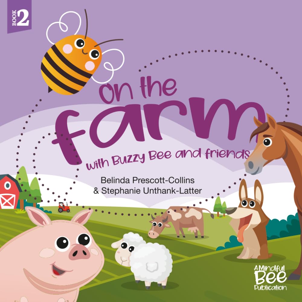 On the Farm with Buzzy Bee and Friends: 2 (Mindful Bee Adventures)