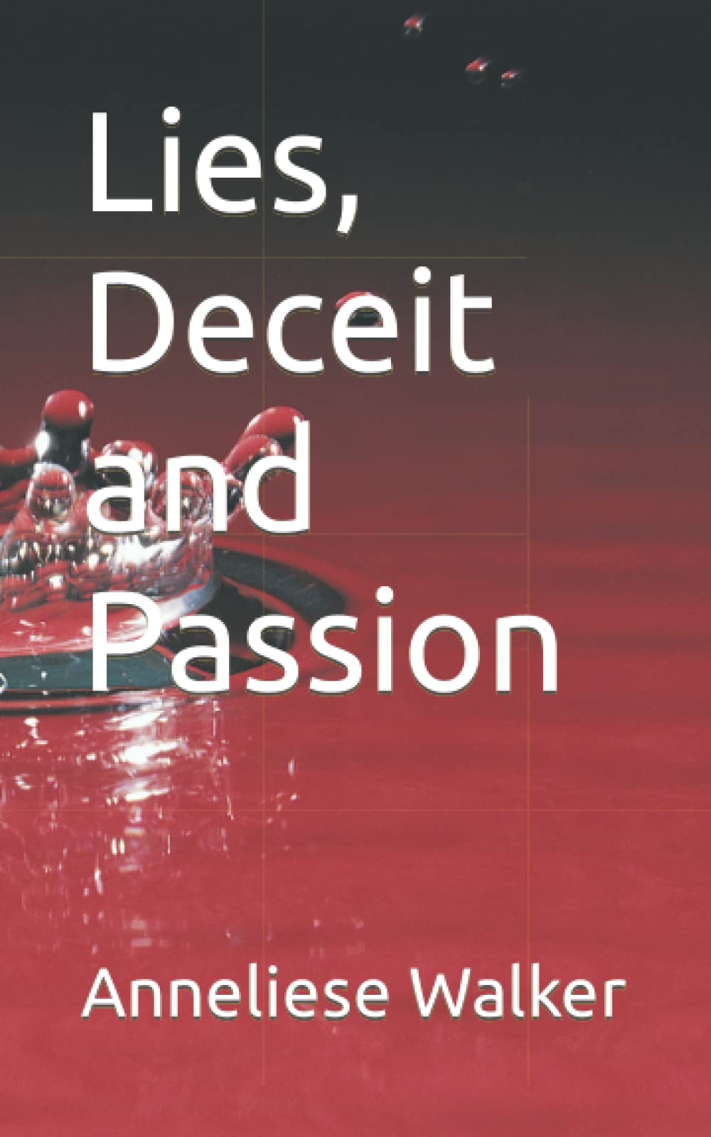 Lies, Deceit and Passion