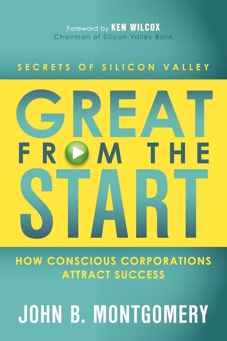 Great From The Start: How Conscious Corporations Attract Success