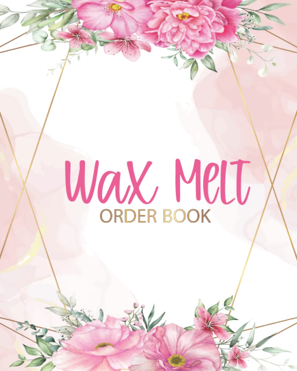 Wax Melt Order Book: 200 order forms to keep all Customer Order | Includes Weekly Profit Tracker & Quick Glance Sales Log | Home Based Wax Melts Business